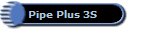 Pipe Plus 3S